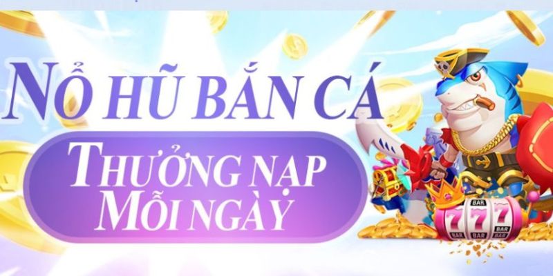 Sự kiện dành tặng bạn mới khi tham gia chơi săn cá nổ hũ 