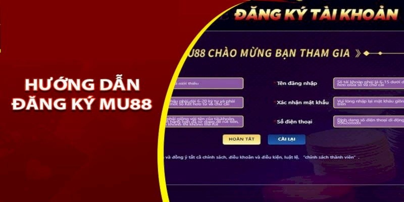 Cụ thể các bước đăng ký tài khoản MU88 cho người mới