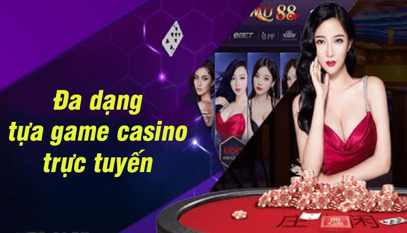 Nhà cái với đa dạng tựa game trực tuyến casino để săn thưởng