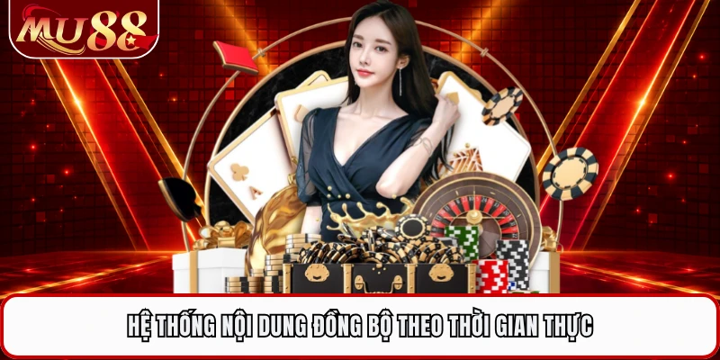 Hệ thống nội dung đồng bộ theo thời gian thực